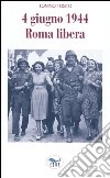 4 giugno 1944 Roma libera libro di Tosto Tonino