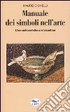 Manuale dei simboli nell'arte. L'era paleocristiana e bizantina libro
