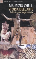 Storia dell'arte. Ediz. illustrata. Vol. 1: Dall'arte come magia al gotico libro