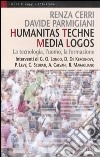 Humanitas techne media logos. La tecnologia, l'uomo, la formazione libro