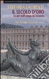 Il secolo d'oro. Le arti nell'Europa del Seicento libro di Laurenti Stefania