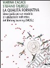 La qualità formativa. Linee guida per un modello di valutazione nell'ottica del lifelong learning (MOSL) libro