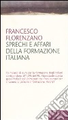 Sprechi e affari della formazione italiana libro