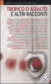 Tropico d'asfalto e altri racconti libro