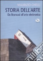 Storia dell'arte. Da Brancusi all'arte elettronica. Ediz. illustrata libro