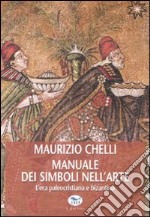 Manuale dei simboli nell'arte. L'era paleocristiana e bizantina. Ediz. illustrata libro