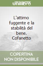L'attimo fuggente e la stabilità del bene. Cofanetto libro