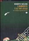L'Ambiente e le sue leggi. La normativa regionale del Lazio libro di Meloni Roberto