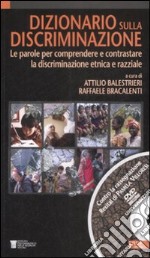 Dizionario sulla discriminazione. Le parole per comprendere e contrastare la discriminazione etnica e razziale. Con DVD libro