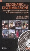 Dizionario sulla discriminazione. Le parole per comprendere e contrastare la discriminazione etnica e razziale. Con DVD libro