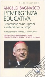 L'emergenza educativa. L'educazione come urgenza e sfida del nostro tempo libro