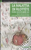 La malattia di Filottète. Ed altre storie di malattie rare libro