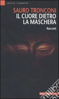 Il Cuore dietro la maschera libro