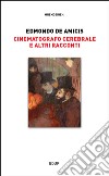 Cinematografo cerebrale e altri racconti libro