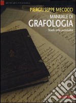 Manuale di grafologia. Studio della personalità libro