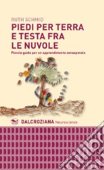 Piedi per terra e testa fra le nuvole. Piccola guida per un apprendimento consapevole