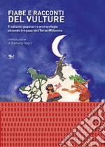 Fiabe e racconti del Vulture. Tradizioni popolari e antropologia secondo i ragazzi del Terzo Millennio libro