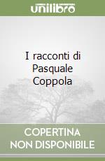 I racconti di Pasquale Coppola