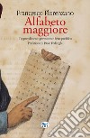 Alfabeto maggiore. L'apprendimento permanente bene pubblico libro