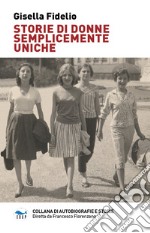 Storie di donne semplicemente uniche libro