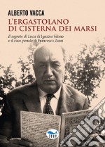 L'ergastolano di Cisterna dei Marsi. «Il segreto di Luca» di Ignazio Silone e il caso penale di Francesco Zauri