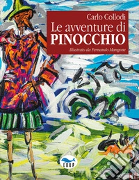 Le avventure di Pinocchio. Ediz. a colori libro