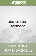 Uno scrittore scomodo libro