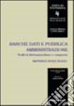 Banche dati e pubblica amministrazione. Profili di diritto italiano e comparato libro