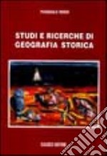 Studi e ricerche di geografia storica libro