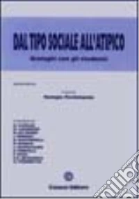 Dal tipo sociale all'atipico. Dialoghi con gli studenti libro