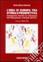 L'idea di Europa tra storia e prospettiva. Conseguenze teoriche ed istituzionali dell'allargamento orientale dell'UE