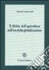 Il diritto dell'agricoltura nell'era della globalizzazione libro