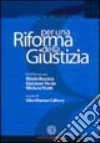 Per una riforma della giustizia. Confonto con Nicola Buccico, Giovanni Verde, Michele Vietti. Studi per le riforme istituzionali libro