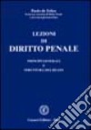 Lezioni di diritto penale. Principi generali e struttura del reato libro