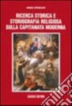 Ricerca storica e storiografia religiosa sulla capitanata moderna (secc. XVI-XVIII) libro