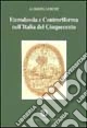 Eterodossia e Controriforma nell'Italia del Cinquecento