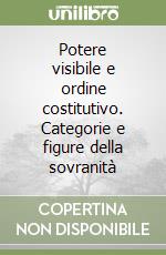 Potere visibile e ordine costitutivo. Categorie e figure della sovranità