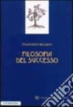 Filosofia del successo libro