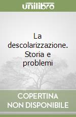 La descolarizzazione. Storia e problemi libro