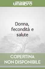 Donna, fecondità e salute libro