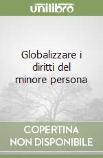 Globalizzare i diritti del minore persona