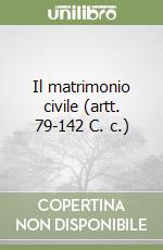 Il matrimonio civile (artt. 79-142 C. c.) libro