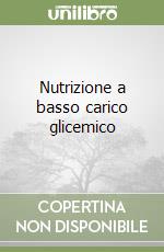 Nutrizione a basso carico glicemico libro