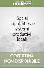 Social capabilities e sistemi produttivi locali libro
