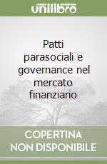 Patti parasociali e governance nel mercato finanziario libro