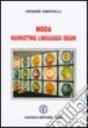 Moda. Marketing linguaggi segni libro