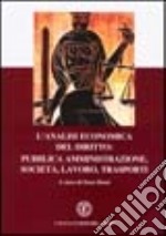 L'analisi economica del diritto: pubblica amministrazione, società, lavoro, trasporti libro