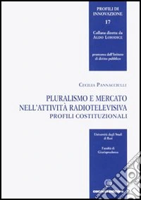Pluralismo e mercato nell'attività radiotelevisiva libro