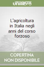 L'agricoltura in Italia negli anni del corso forzoso