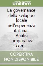 La governance dello sviluppo locale nell'esperienza italiana. Analisi comparativa con l'esperienza spagnola di Barcelona Activa Spa libro